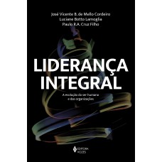 LIDERANÇA INTEGRAL: A EVOLUÇÃO DO SER HUMANO E DAS ORGANIZAÇÕES