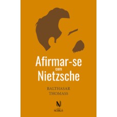 Afirmar-se com nietzsche