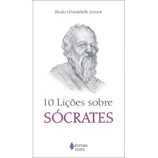 10 LIÇÕES SOBRE SÓCRATES