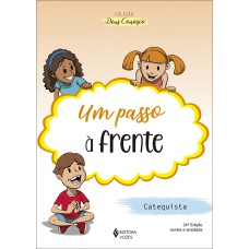 UM PASSO À FRENTE - CATEQUISTA: CATEQUESE DE INICIAÇÃO II