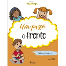 UM PASSO À FRENTE - CATEQUIZANDO: CATEQUESE DE INICIAÇÃO II