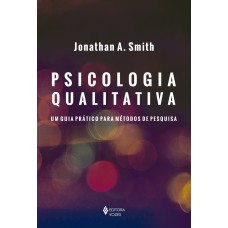 PSICOLOGIA QUALITATIVA: UM GUIA PRÁTICO PARA MÉTODOS DE PESQUISA