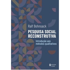 PESQUISA SOCIAL RECONSTRUTIVA: INTRODUÇÃO AOS MÉTODOS QUALITATIVOS