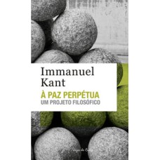 à paz perpétua - ed. bolso: um projeto filosófico