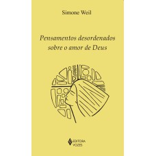 PENSAMENTOS DESORDENADOS SOBRE O AMOR DE DEUS