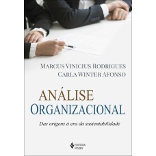 ANÁLISE ORGANIZACIONAL: DAS ORIGENS À ERA DA SUSTENTABILIDADE