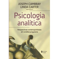 PSICOLOGIA ANALÍTICA: PERSPECTIVAS CONTEMPORÂNEAS EM ANÁLISE JUNGUIANA