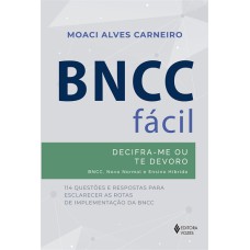 BNCC FÁCIL: DECIFRA-ME OU TE DEVORO - BNCC, NOVO NORMAL E ENSINO HÍBRIDO