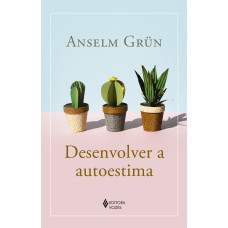 DESENVOLVER A AUTOESTIMA