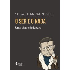 O SER E O NADA: UMA CHAVE DE LEITURA