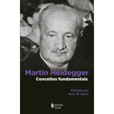 MARTIN HEIDEGGER: CONCEITOS FUNDAMENTAIS