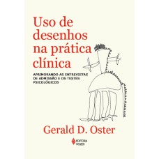 USO DE DESENHOS NA PRÁTICA CLÍNICA: APRIMORANDO AS ENTREVISTAS DE ADMISSÃO E OS TESTES PSICOLÓGICOS