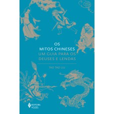 OS MITOS CHINESES: UM GUIA PARA OS DEUSES E LENDAS