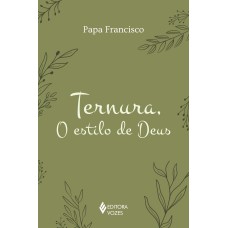 TERNURA, O ESTILO DE DEUS