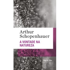 A vontade na natureza: Uma consideração a filosofia de como a filosofia do autor foi confirmada, desde seu aparecimento pelas ciências empíricas