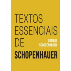 TEXTOS ESSENCIAIS DE SCHOPENHAUER