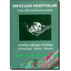 INFECCAO HOSPITALAR: UMA REFLEXAO HISTORICO-CRITICA - 1