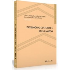 PATRIMONIO CULTURAL E SEUS CAMPOS