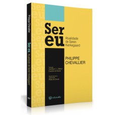 SER EU - ATUALIDADE DE SOREN KIERKEGAARD