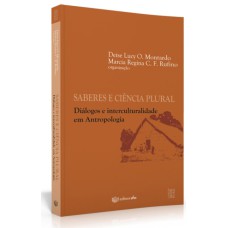 SABERES E CIÊNCIA PLURAL - DIÁLOGOS E INTERCULTURALIDADE EM ANTROPOLOGIA