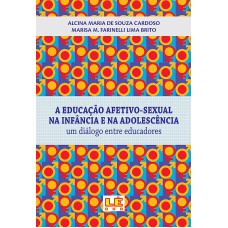 A EDUCAÇÃO AFETIVO-SEXUAL NA INFÂNCIA E NA ADOLESCÊNCIA