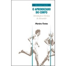 O aprendizado do corpo: introdução à técnica de Alexander