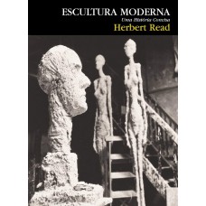 ESCULTURA MODERNA - UMA HISTÓRIA CONCISA