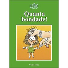 Quanta bondade!