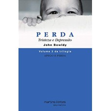 Apego e perda: perda - Tristeza e depressão