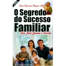 SEGREDO DO SUCESSO FAMILIAR - SAO JOSE JOVEM E SANTO