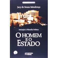 HOMEM E O ESTADO, O - INICIACAO A FILOSOFIA POLITICA - 1