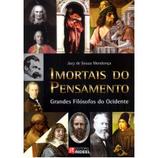 IMORTAIS DO PENSAMENTO - GRANDES FILÓSOFOS DO OCIDENTE