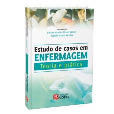 ESTUDO DE CASOS EM ENFERMAGEM - TEORIA E PRÁTICA