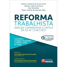 REFORMA TRABALHISTA - ANÁLISE COMPARATIVA E CRÍTICA DA LEI Nº 13.467/2017