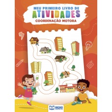 MEU PRIMEIRO LIVRO DE ATIVIDADES - COORDENAÇÃO MOTORA