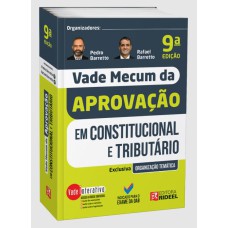 VADE MECUM DA APROVAÇÃO EM: CONSTITUCIONAL E TRIBUTÁRIO - 9ª EDIÇÃO