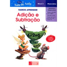 VAMOS APRENDER ADICAO E SUBTRACAO - NIVEL 3 - COL. DISNEY NA SALA DE AULA