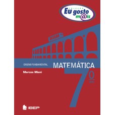 EU GOSTO M@IS MATEMÁTICA 7º ANO