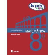 EU GOSTO M@IS MATEMÁTICA 8º ANO