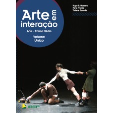 ARTE EM INTERAÇÃO VOL ÚNICO: ARTE - ENSINO MÉDIO