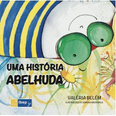 UMA HISTORIA ABELHUDA