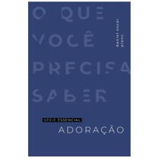 ADORAÇÃO - SÉRIE ESSENCIAL