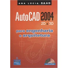 AUTOCAD 2004 2D E 3D PARA ENGENHARIA E ARQUITETURA