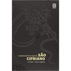 O TRADICIONAL LIVRO NEGRO DE SÃO CIPRIANO