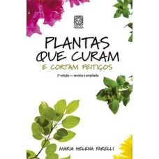 PLANTAS QUE CURAM E CORTAM FEITIÇOS