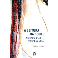 A LEITURA DA SORTE NA UMBANDA E NO CANDOMBLÉ