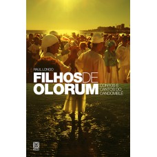 FILHOS DE OLORUM CONTOS E CANTOS DO CANDOMBLE