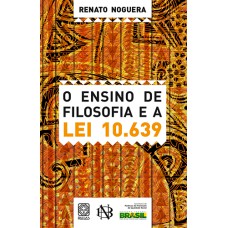 O ENSINO DE FILOSOFIA E A LEI 10639