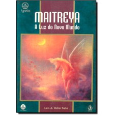 MAITREYA - A LUZ DO NOVO MUNDO - 1