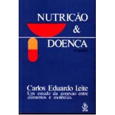 NUTRICAO E DOENCA - A CONEXAO ENTRE ALIMENTOS E MOLESTIAS - 2